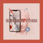 REVENGE PORN: interventi del Garante privacy a tutela delle vittime